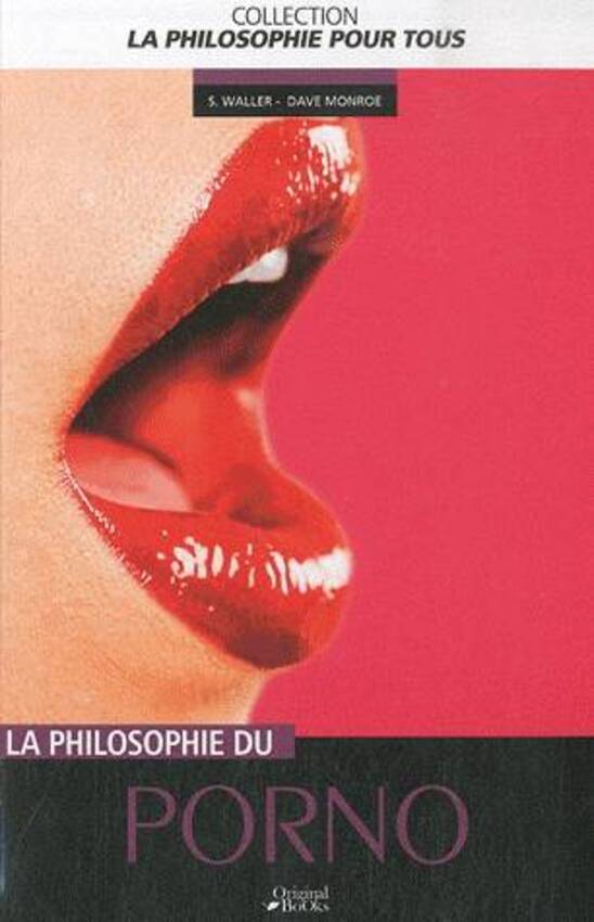 Aujourd'hui, j'ai halluciné quand... - Page 5 225304~v~Philosophie_du_porno_La