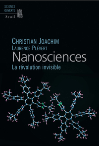 Nanosciences, la révolution invisible