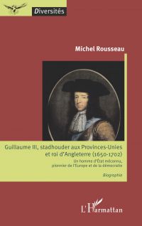 Guillaume III, stadhouder aux Provinces-Unies et roi d'Angleterre (1650-1702)