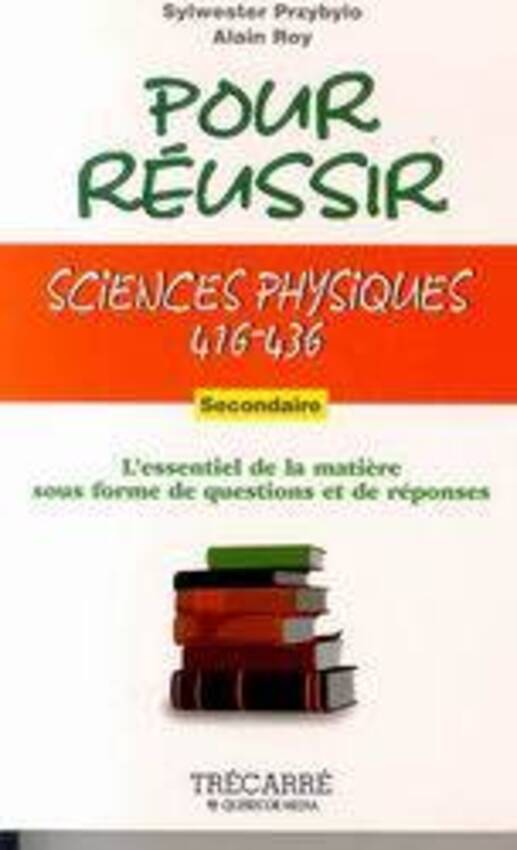 Pour réussir Sciences physiques 416-436 Secondair par Przybylo/roy