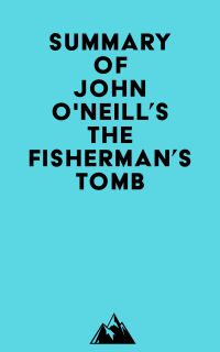 Summary of John O'Neill's The Fisherman's Tomb