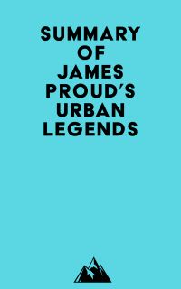 Summary of James Proud's Urban Legends