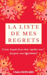 La liste de mes regrets