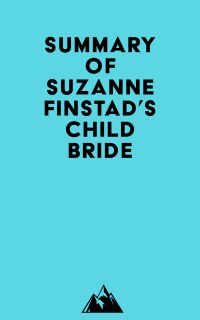 Summary of Suzanne Finstad's Child Bride