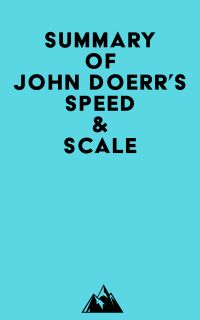 Summary of John Doerr's Speed & Scale