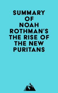 Summary of Noah Rothman's The Rise of the New Puritans