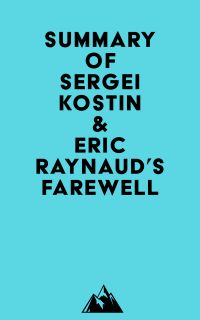 Summary of Sergei Kostin & Eric Raynaud's Farewell