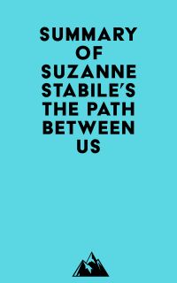 Summary of Suzanne Stabile's The Path Between Us