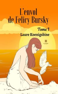 L’envol de Felicy Bursky - Tome 1