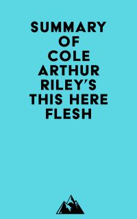 Summary of Cole Arthur Riley's This Here Flesh