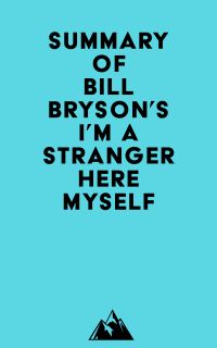 Summary of Bill Bryson's I'm a Stranger Here Myself