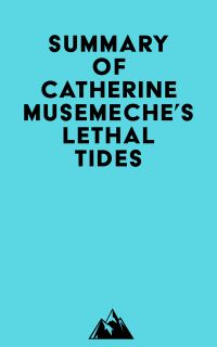 Summary of Catherine Musemeche's Lethal Tides