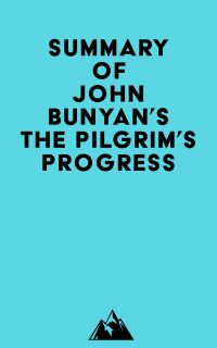 Summary of John Bunyan's The Pilgrim's Progress