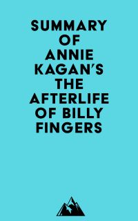 Summary of Annie Kagan's The Afterlife of Billy Fingers