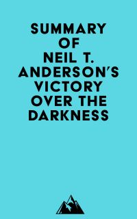 Summary of Neil T. Anderson's Victory Over the Darkness