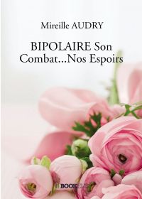 BIPOLAIRE Son Combat...Nos Espoirs