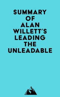 Summary of Alan Willett's Leading the Unleadable