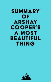 Summary of Arshay Cooper's A Most Beautiful Thing