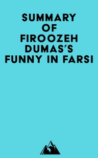 Summary of Firoozeh Dumas's Funny in Farsi