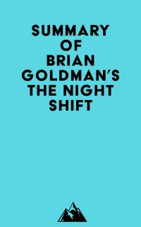 Summary of Brian Goldman's The Night Shift