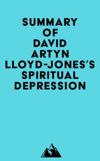 Summary of David artyn Lloyd-Jones's Spiritual Depression