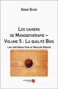 Les cahiers de Manoqithérapie ? Volume 5 : La qualité Bois