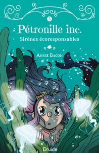 Pétronille inc. Tome 5 - Sirènes écoresponsables