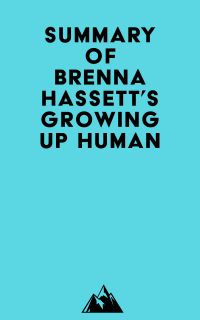 Summary of Brenna Hassett's Growing Up Human