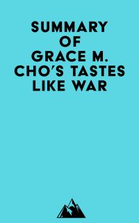 Summary of Grace M. Cho's Tastes Like War