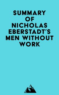 Summary of Nicholas Eberstadt's Men Without Work