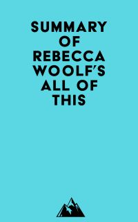 Summary of Rebecca Woolf's All of This