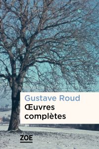 oeuvres complètes de Gustave Roud