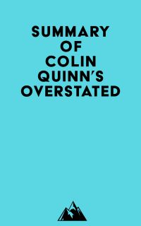 Summary of Colin Quinn's Overstated