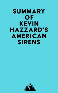 Summary of Kevin Hazzard's American Sirens