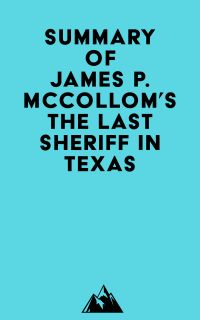 Summary of James P. McCollom's The Last Sheriff in Texas