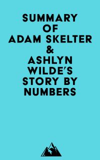 Summary of Adam Skelter & Ashlyn Wilde's STORY BY NUMBERS