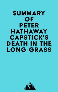 Summary of Peter Hathaway Capstick's Death in the Long Grass