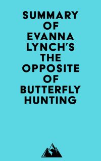 Summary of Evanna Lynch's The Opposite of Butterfly Hunting