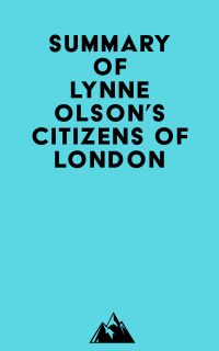 Summary of Lynne Olson's Citizens of London