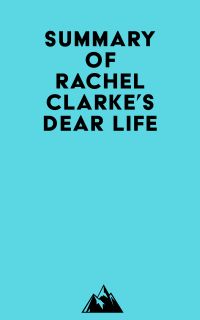 Summary of Rachel Clarke's Dear Life