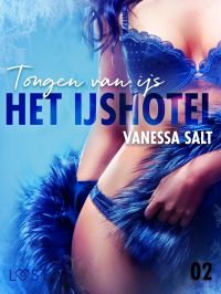 Het IJshotel 2: Tongen van ijs - erotische verhaal