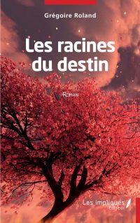 Les racines du destin