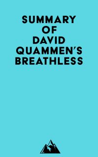 Summary of David Quammen's Breathless