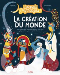 L?odyssée des mythologies ? La création du monde