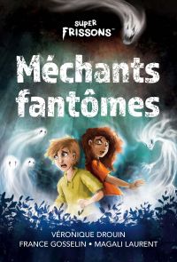 Super Frissons Méchants fantômes