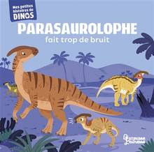 Parasaurolophe fait trop de bruit