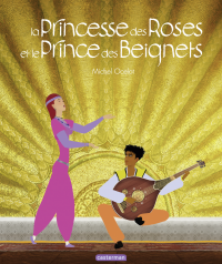 La Princesse des Roses et le Prince des Beignets