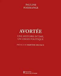 Avortée : Une histoire intime, un choix politique