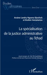 La spécialisation de la justice administrative au Tchad