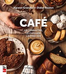 Café : le connaître, le cuisiner, l'apprécier